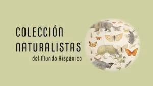 fundacion sicomoro presentacion coleccion naturalistas del mundo hispanico